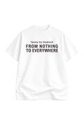 FROM NOTHING WHITE T-SHIRT